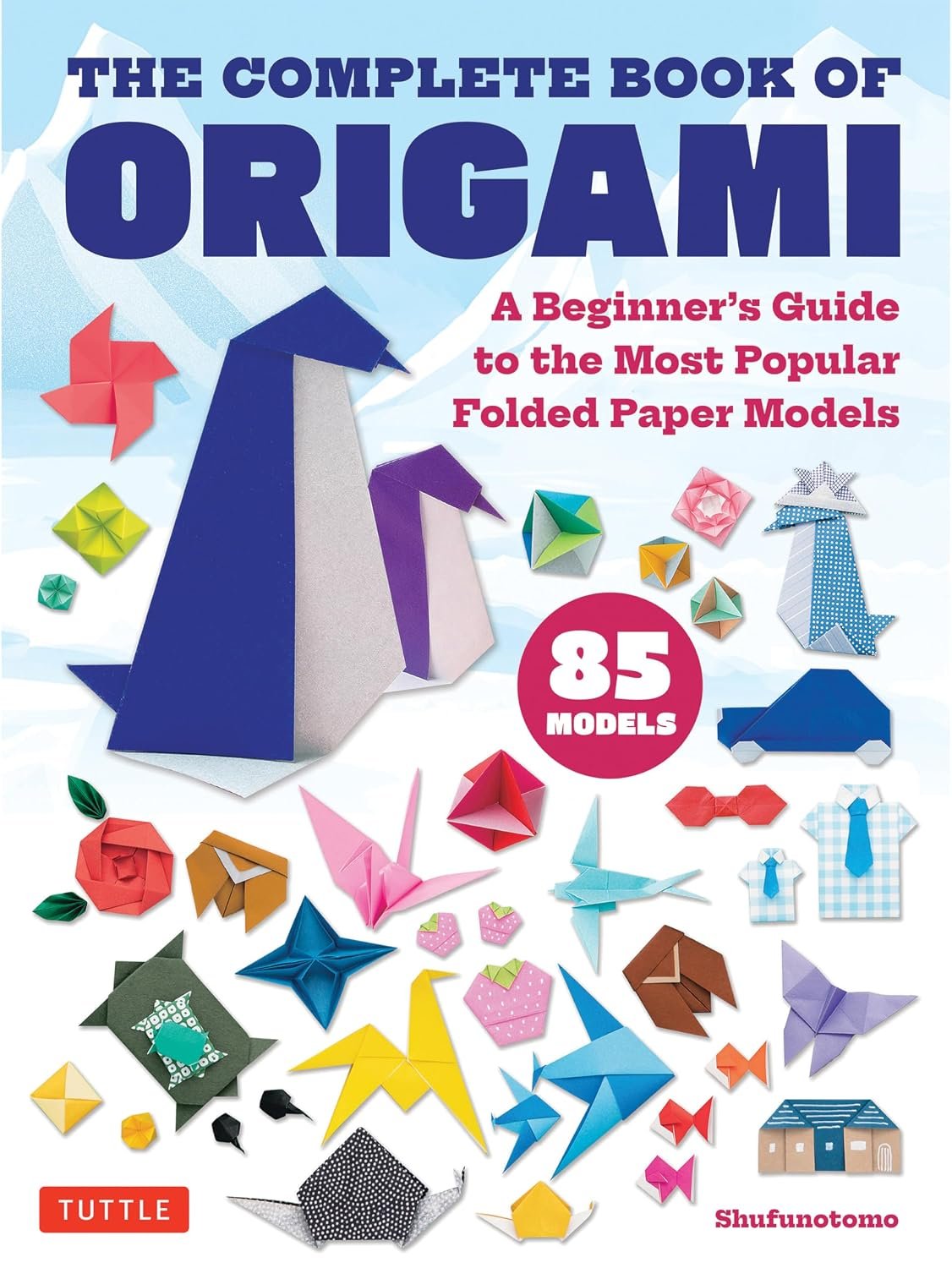 The Complete Book of Origami: A Beginner’s Guide to the Most Popular Folded Paper Models