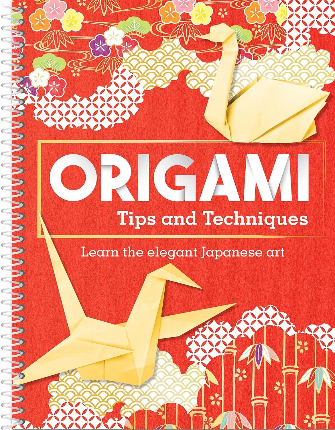 Origami Tips and Techniques: Learn the Elegant Japanese Art