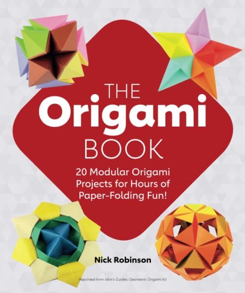 The Origami Book: 20 Modular Origami Projects for Hours of Paper-Folding Fun!