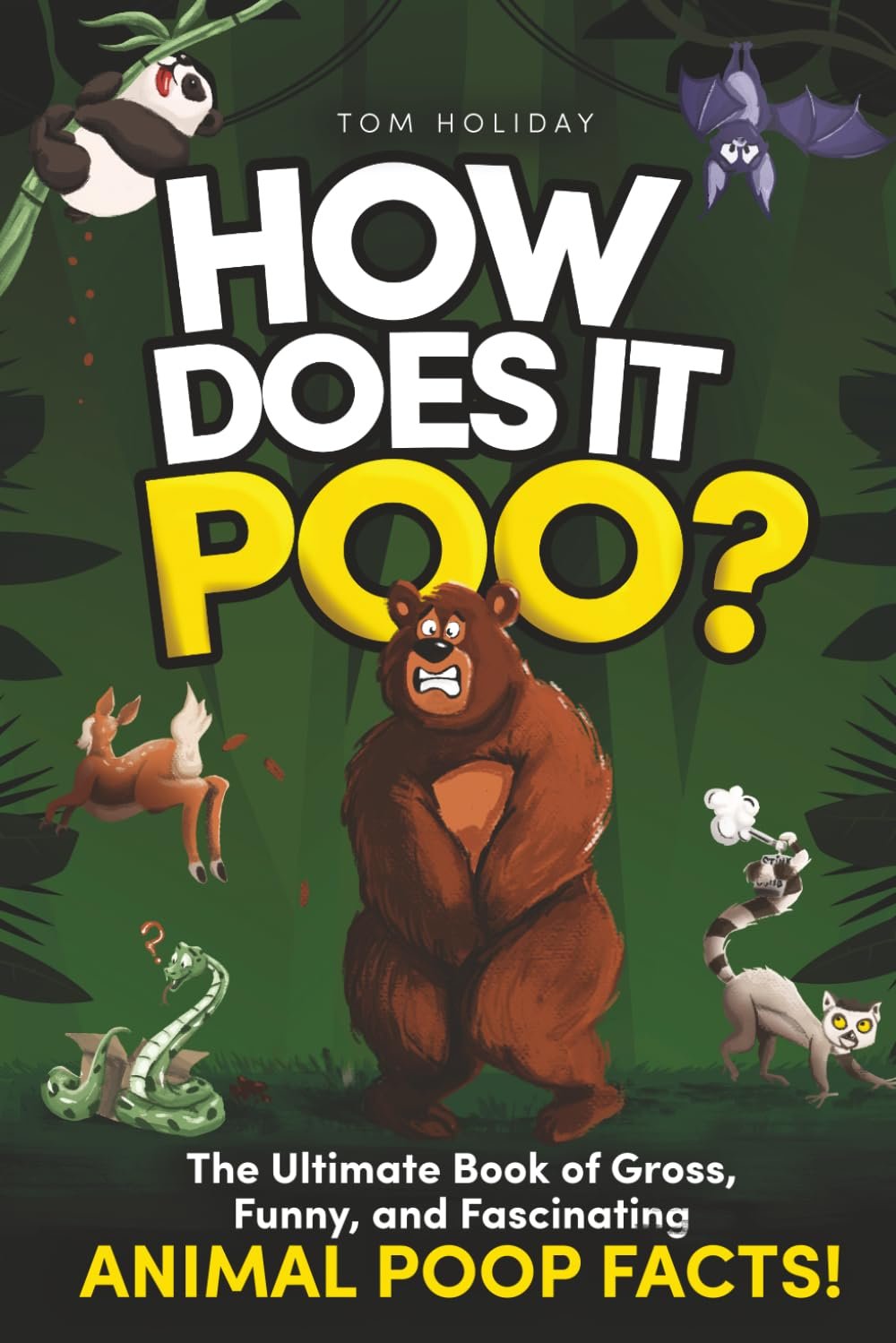 How Does it Poo?: The Ultimate Book of Gross, Funny, and Fascinating Animal Poop Facts! (Crazy But True Facts)