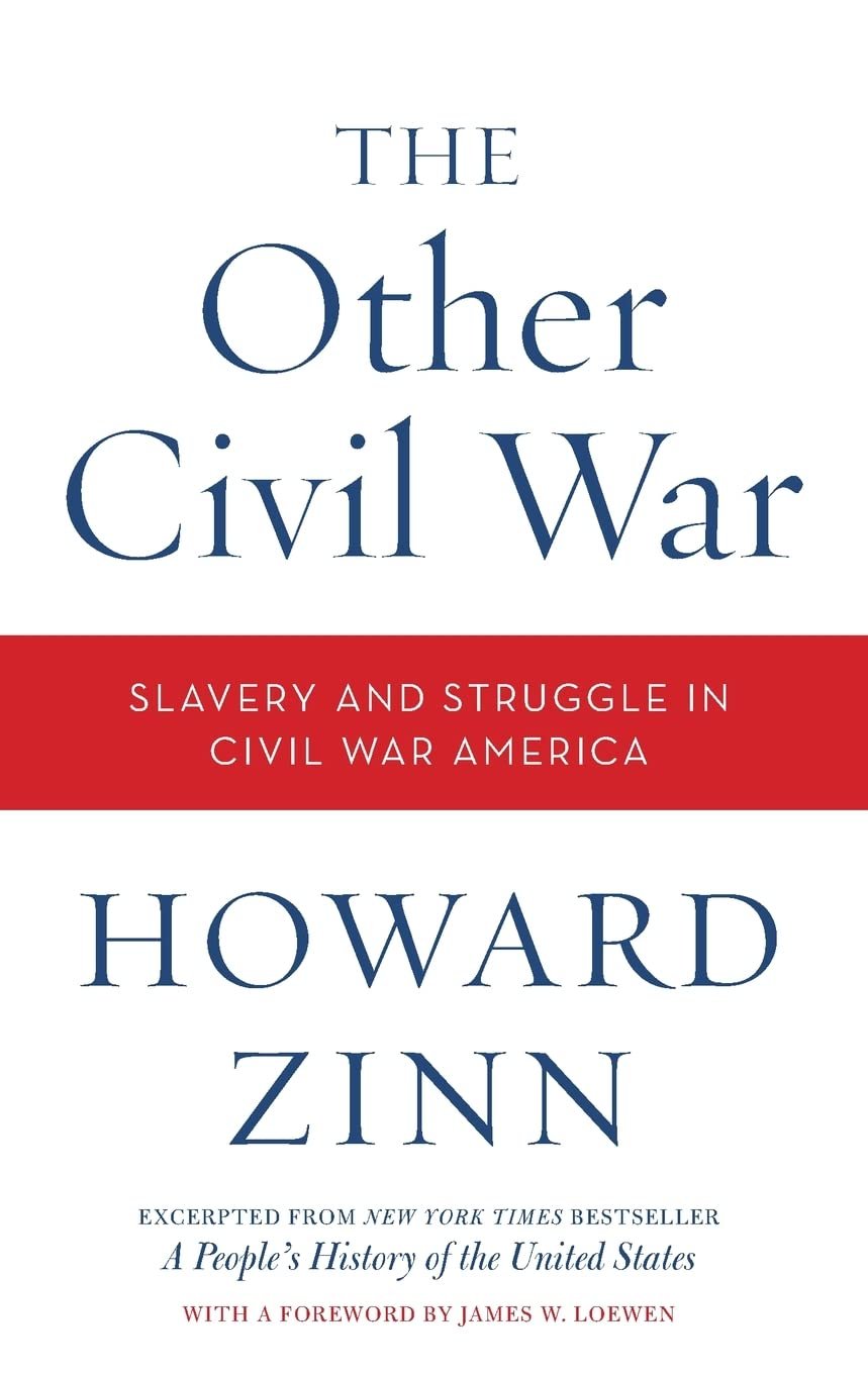 The Other Civil War: Slavery and Struggle in Civil War America – The Historian’s View Rarely Provided