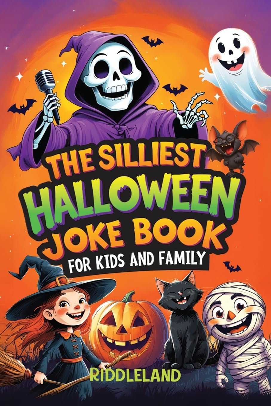The Silliest Halloween Joke Book for Kids and Family: Trick-or-Treat Your Funny Bone with Puns, Knock-Knock Jokes, Monster Giggles & Pumpkin Chuckles: … Gift for Kids (Halloween Books for Kids)