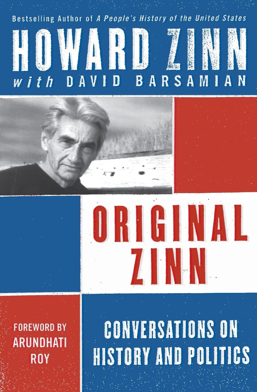 Original Zinn: Conversations on History and Politics – A Deeply Personal Look at American Activism, Social Justice, and Memory