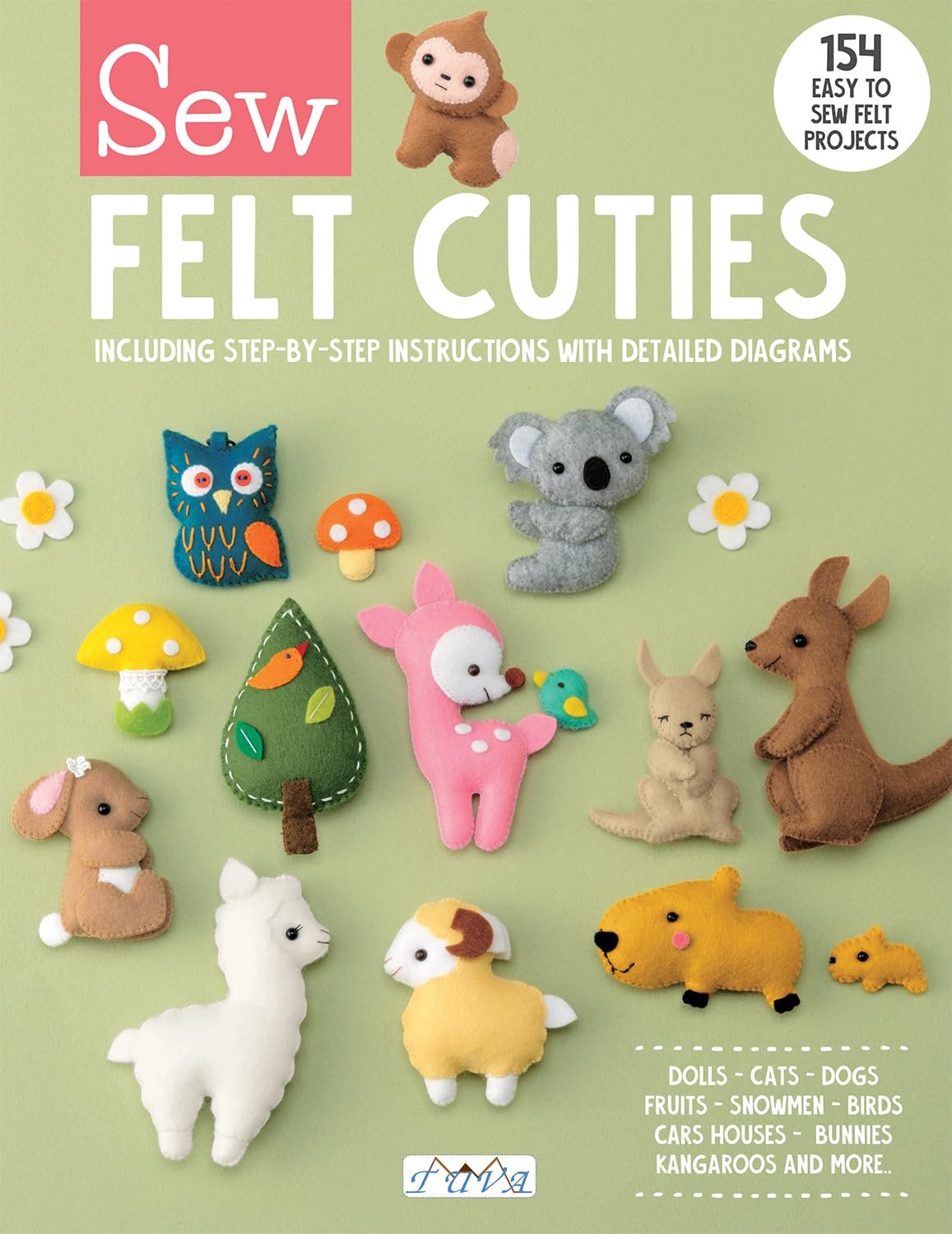 Sew Felt Cuties: Including Step-By-Step Instructions With Detailed Diagrams