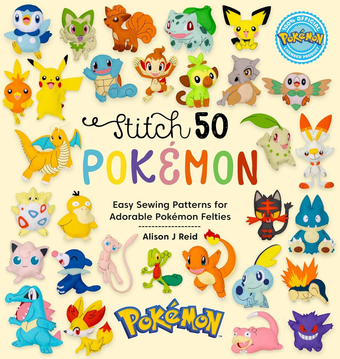 Stitch 50 Pokémon: Easy sewing patterns for adorable Pokémon felties